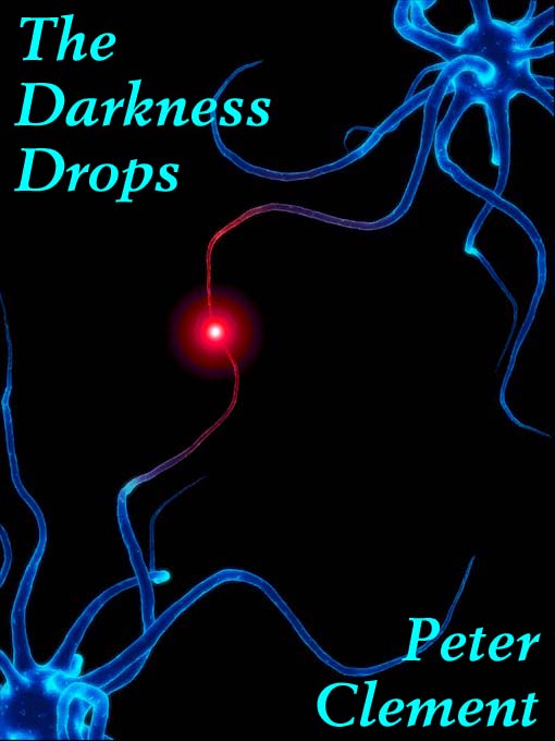 Title details for The Darkness Drops by Peter Clement - Available